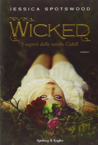 Imagen de archivo de Wicked. I Segreti Delle Sorelle Cahill a la venta por medimops