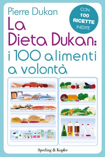 Beispielbild fr La dieta Dukan: i 100 alimenti a volont. Con 100 ricette inedite zum Verkauf von medimops