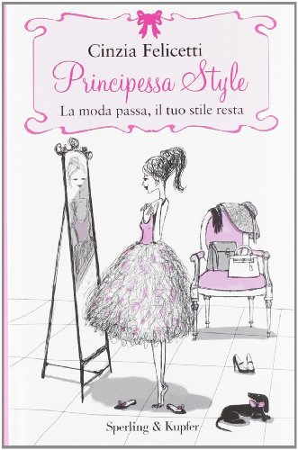 Stock image for Principessa style. La moda passa, il tuo stile resta for sale by medimops