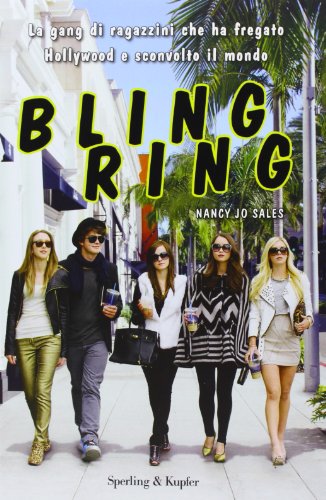 Imagen de archivo de Bling ring. La gang di ragazzini che ha fregato Hollywood e sconvolto il mondo a la venta por medimops