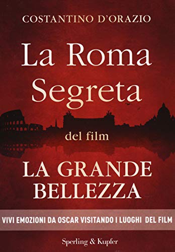 Beispielbild fr La Roma segreta del film La Grande Bellezza (Italian Edition) zum Verkauf von Better World Books