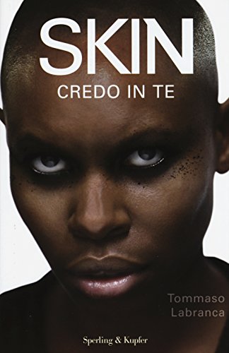 9788820059712: Skin. Credo in te (Varia)