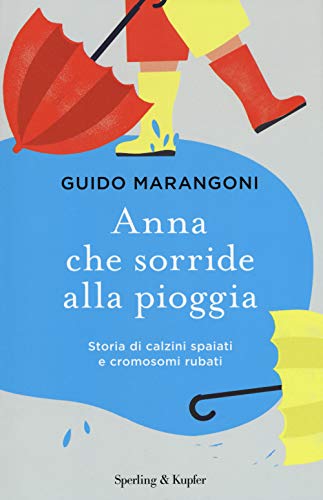 Beispielbild fr Anna che sorride alla pioggia. Storia di calzini spaiati e cromosomi rubati zum Verkauf von medimops