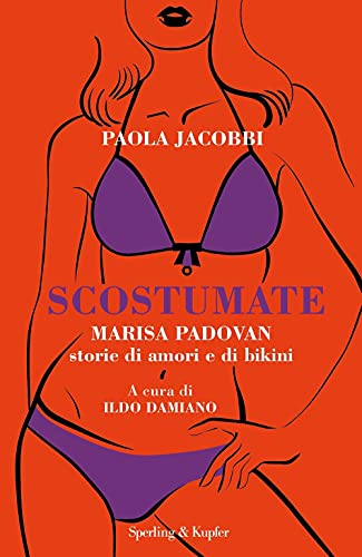 Beispielbild fr Scostumate. Marisa Padovan. Storie di amori e di bikini zum Verkauf von medimops