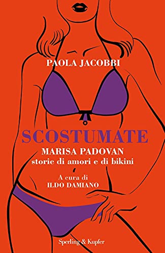 Stock image for Scostumate. Marisa Padovan. Storie di amori e di bikini for sale by medimops