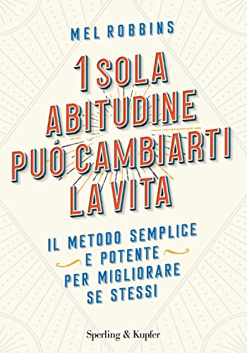 Stock image for 1 Sola Abitudine Pu Cambiarti La Vita. Il Metodo Semplice E Potente Per Migliorare Se Stessi for sale by medimops
