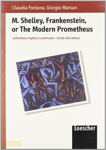9788820101633: M. Shelley, Frankenstein or The modern Prometheus. Guida alla lettura (Letteratura inglese e americana)