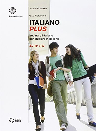 Imagen de archivo de Italiano plus. Imparare l'italiano per studiare in italiano. Livello A2-B1/B2 a la venta por medimops
