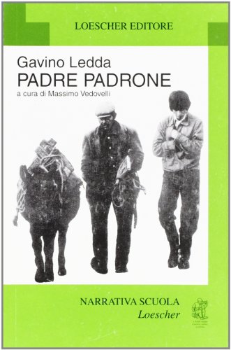 Imagen de archivo de Padre padrone. L'educazione di un pastore (Narrativa scuola Loescher) a la venta por medimops