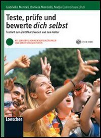 Beispielbild fr Teste, Prufe und Bewerte dich selbst. Testheft zum Zertifikat Deutsch zum Abitur. Con CD Audio. Per la Scuola media zum Verkauf von medimops