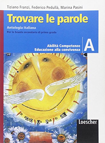 9788820127756: Trovare le parole. Antologia italiana. Vol. A. Per la Scuola media. Con espansione online