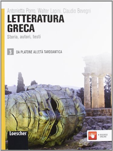 9788820132989: Letteratura greca. Storia, autori, testi. Per le Scuole superiori. Con espansione online (Vol. 3)