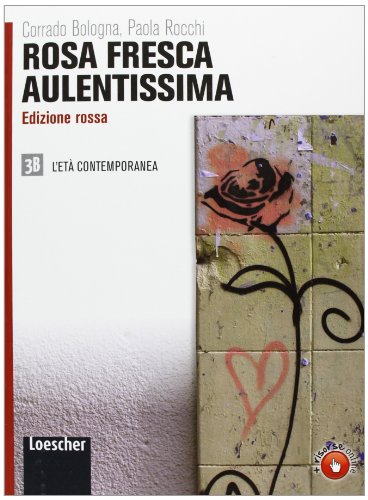 9788820134396: Rosa fresca aulentissima. Ediz. rossa. Per le Scuole superiori. Con espansione online. L'et contemporanea (Vol. 3/2)