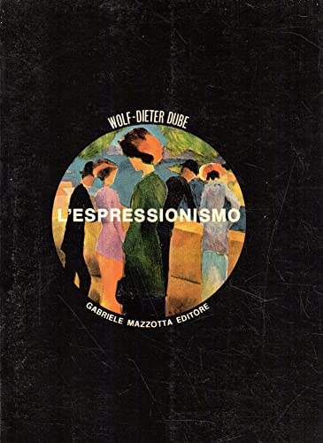 L'espressionismo (9788820202699) by DUBE Wolf-Dieter