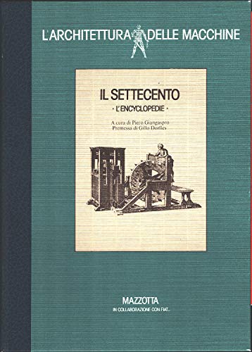 9788820205515: L'architettura delle macchine. Il Settecento. Ediz. illustrata (Album)