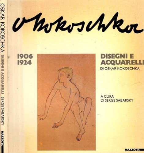 Stock image for Oskar Kokoschka, disegni e acquarelli, 1906-1924 : [mostra, Palazzo della permanente, Milano, 13 gennaio-11 marzo 1984] for sale by Irish Booksellers