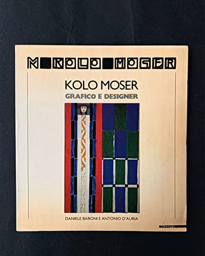 Kolo Moser: Grafico e designer (Italian Edition) (9788820205737) by Baroni, Daniele