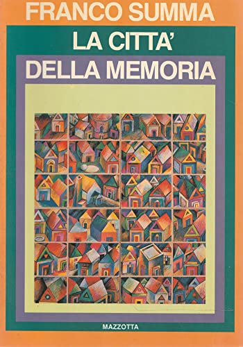 Imagen de archivo de Franco Summa: La Citta' Della Memoria a la venta por Eric James