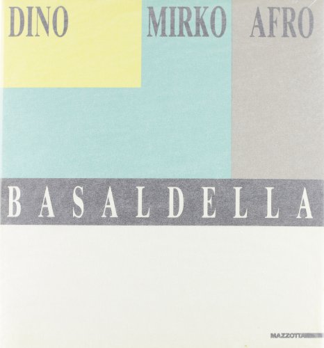 9788820207519: Dino, Mirko, Afro Basaldella. Catalogo della mostra (Udine, 1987). Ediz. illustrata