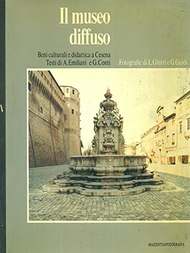 Il museo diffuso: Beni culturali e didattica a Cesena (Italian Edition) (9788820207885) by Ghirri, Luigi