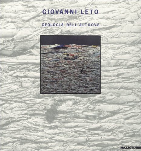 Giovanni Leto. Geologia dell'altrove