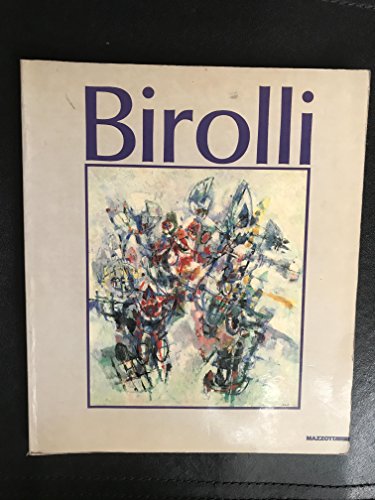 9788820209162: Renato Birolli. Catalogo della mostra (Milano-Roma, 1989; Verona, 1990). Ediz. illustrata (Grandi mostre)