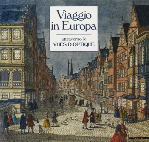 Beispielbild fr Viaggio in Europa attraverso le vues d'optique. [Catalogo della mostra, Milano, 1990] zum Verkauf von Antiquariat Rohde