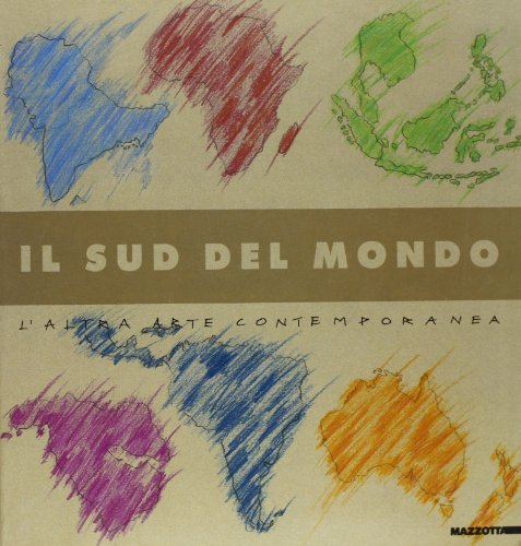 9788820209858: Il sud del mondo. L'altra arte contemporanea. Catalogo della mostra (Marsala, 1991). Ediz. italiana e inglese (Grandi mostre)