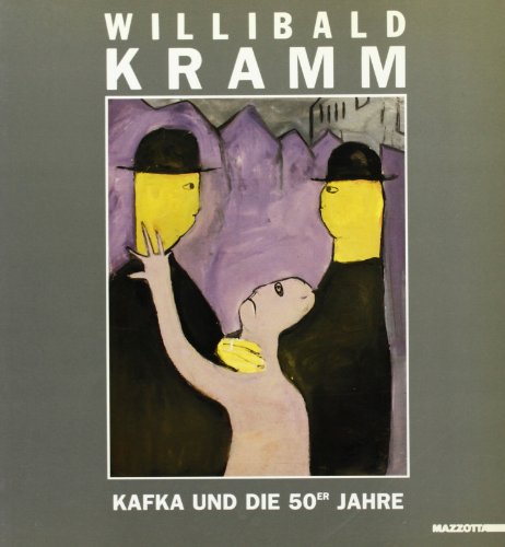 Beispielbild fr Willibald Kramm. Kafka und die 50er Jahre. Katalog zur Ausstellung in Heidelberg vom 21. April bis 2. Juni 1991. zum Verkauf von Klaus Kuhn Antiquariat Leseflgel