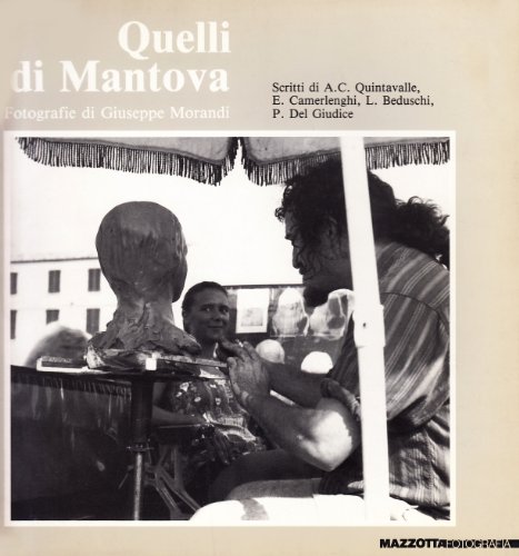 Quelli di Mantova: Fotografie Di Guiseppe Morandi