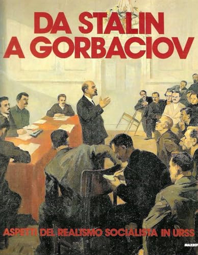 Beispielbild fr Da Stalin a Gorbaciov. Aspetti del realismo socialista in Urss. Catalogo della mostra, Como, Pinacoteca Civile di Palazzo Volpi, 8.4.-23.5.1993 zum Verkauf von Thomas Emig