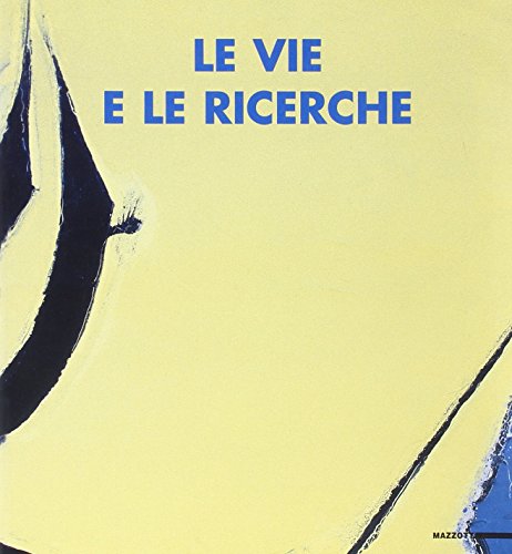 Beispielbild fr Le vie e le ricerche. Catalogo della mostra (San Marino, Galleria d'arte contemporanea, 26 giugno-5 settembre 1999) (Biblioteca d'arte) zum Verkauf von medimops