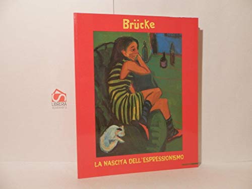 Imagen de archivo de Brucke: La nascita dell'espressionismo (Italian Edition) a la venta por Zubal-Books, Since 1961