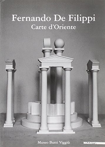 9788820214128: Fernando De Filippi. Carte d'Oriente. Catalogo della mostra (Viggi, 2000). Ediz. illustrata (Biblioteca d'arte)