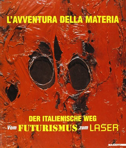 Stock image for L' avventure della materia. Der italienische Weg vom Futurismus zum Laser. for sale by Antiquariat & Verlag Jenior
