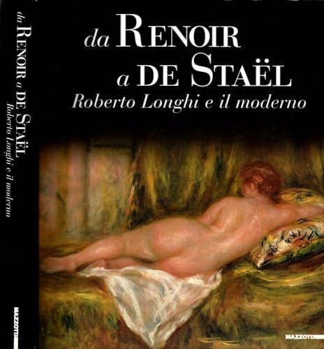 Stock image for Da Renoir a De Stael. Roberto Longhi e il moderno for sale by Apeiron Book Service