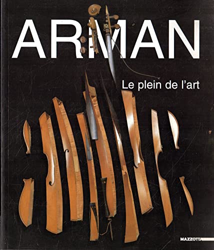 9788820216498: Arman. Le plein de l'art. Ediz. illustrata (Biblioteca d'arte)