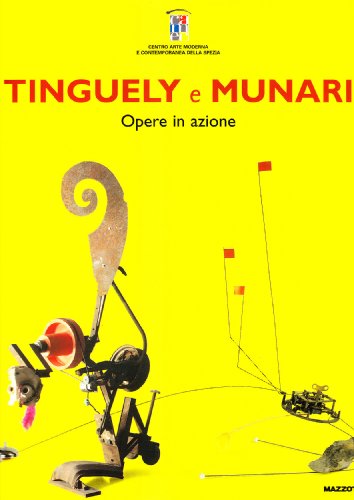 Stock image for Tinguely e Munari. Opere in azione. (English/Italian) for sale by Antiquariat UEBUE