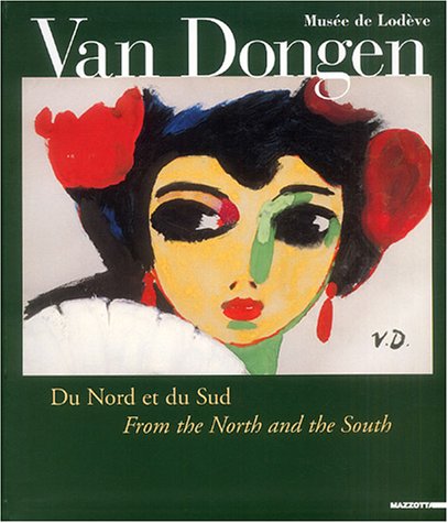 Beispielbild fr Van Dongen: Du Nord Et Du Sud : From The North And The South zum Verkauf von RECYCLIVRE