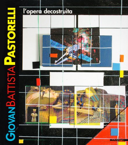Stock image for Giovan Battista Pastorelli. L'opera decostruita. Catalogo della mostra (Milano, 21-28 novembre 2004). Ediz. italiana e inglese for sale by HALCYON BOOKS
