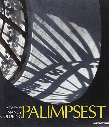 9788820217464: Palimpsest. Una citt tra realt e visione. Fotografie di Nancy Goldring. Ediz. italiana e inglese (Fotografia)