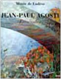9788820217525: Jean-Paul Agosti. Ennades. Catalogo della mostra (Lodeve, 4 marzo-30 aprile 2005). Ediz. francese e inglese