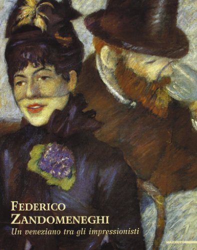 Federico Zandomeneghi. Un veneziano tra gli impressionisti (Catalogo mostra)