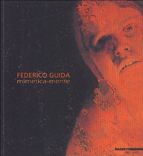 9788820217815: Federico Guida. Mimetica-mente. Ediz. italiana e inglese (Biblioteca d'arte)