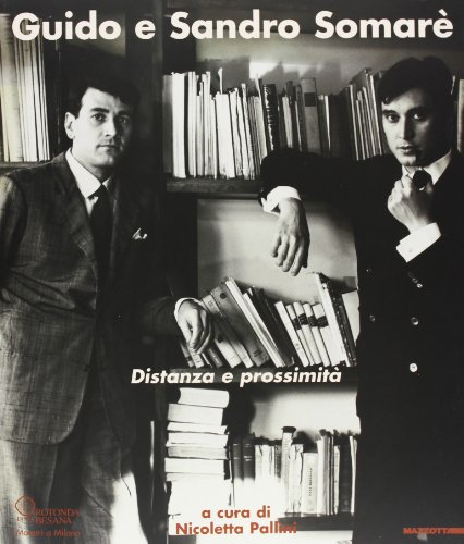 9788820218041: Guido e Sandro Somarè. Distanza e prossimità. Catalogo della mostra (Milano, 31 maggio-30 luglio 2006). Ediz. illustrata