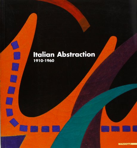 Stock image for Italian abstraction 1910-1960 for sale by Greener Books