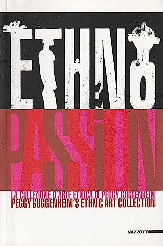 Beispielbild fr Ethnopassion. La Collezione d'Arte etnica di Peggy Guggenheim. zum Verkauf von FIRENZELIBRI SRL