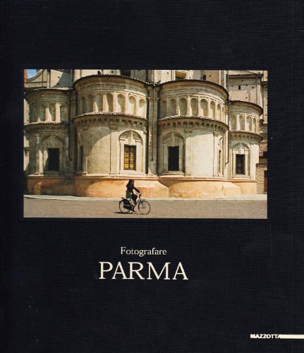 Fotografare Parma. [Edizione italiana e inglese]