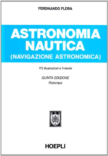9788820300500: Astronomia nautica (navigazione astronomica). Per gli Ist. Tecnici nautici