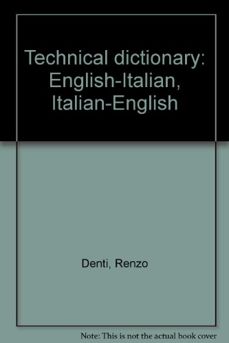 Dizionario tecnico italiano-inglese, inglese-italiano: Abbrevazioni tecniche anglo-americane aggiornate ed aumentate : tabelle di conversione e riduzione, ecc (Italian Edition) (9788820312305) by Denti, Renzo